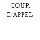 COUR D'APPEL