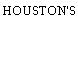 HOUSTON'S