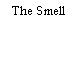 The Smell