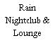 Rain Nightclub & Lounge