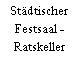 Städtischer Festsaal - Ratskeller
