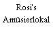 Rosi's Amüsierlokal