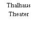 Thalhaus Theater