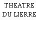 THEATRE DU LIERRE
