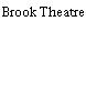 Brook Theatre