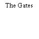 The Gates