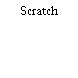 Scratch