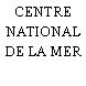 CENTRE NATIONAL DE LA MER