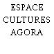 ESPACE CULTURES AGORA