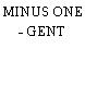 MINUS ONE - GENT