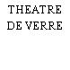 THEATRE DE VERRE
