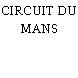 CIRCUIT DU MANS