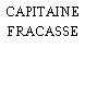 CAPITAINE FRACASSE