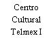 Centro Cultural Telmex I