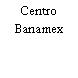 Centro Banamex