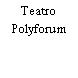 Teatro Polyforum