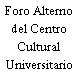 Foro Alterno del Centro Cultural Universitario