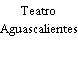Teatro Aguascalientes