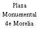 Plaza Monumental de Morelia