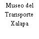 Museo del Transporte Xalapa