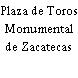 Plaza de Toros Monumental de Zacatecas