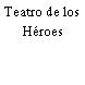 Teatro de los Héroes