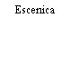 Escenica