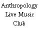 Anthropology Live Music Club