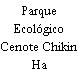 Parque Ecológico Cenote Chikin Ha