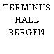 TERMINUS HALL BERGEN