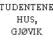 STUDENTENES HUS, GJØVIK