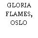 GLORIA FLAMES, OSLO