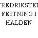 FREDRIKSTEN FESTNING I HALDEN
