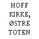 HOFF KIRKE, ØSTRE TOTEN