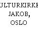 KULTURKIRKEN JAKOB, OSLO