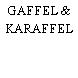 GAFFEL & KARAFFEL