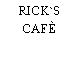 RICK`S CAFÈ