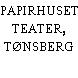 PAPIRHUSET TEATER, TØNSBERG