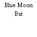 Blue Moon Bar