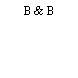 B & B