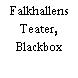 Falkhallens Teater, Blackbox