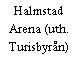 Halmstad Arena (uth. Turisbyrån)