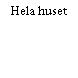 Hela huset
