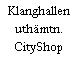 Klanghallen uthämtn. CityShop