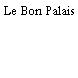 Le Bon Palais