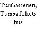 Tumbascenen, Tumba folkets hus