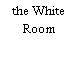 the White Room