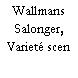 Wallmans Salonger, Varieté scen