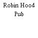 Robin Hood Pub