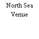 North Sea Venue